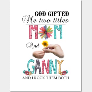 Vintage God Gifted Me Two Titles Mom And Ganny Wildflower Hands Sunflower Happy Mothers Day Posters and Art